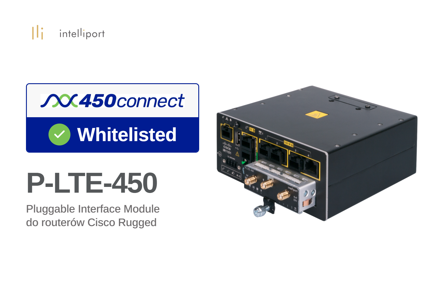 Router Cisco IR1101 z modułem Intelliport P-LTE-450, oznaczony jako dopuszczony do niemieckiej sieci 450connect